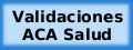 Sistema de Validaciones ACA Salud